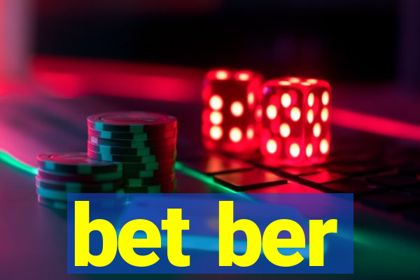 bet ber